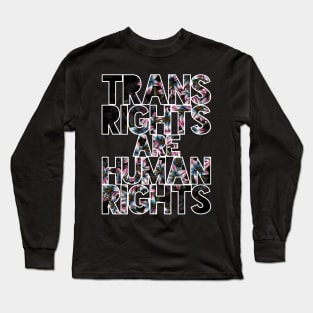 Trans Rights Are Human Rights Long Sleeve T-Shirt